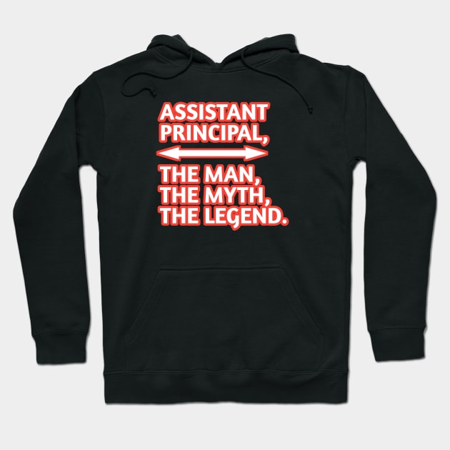 Assistant Principal The Man The Myth The Legend, Gift for male assistant principal Hoodie by BlackMeme94